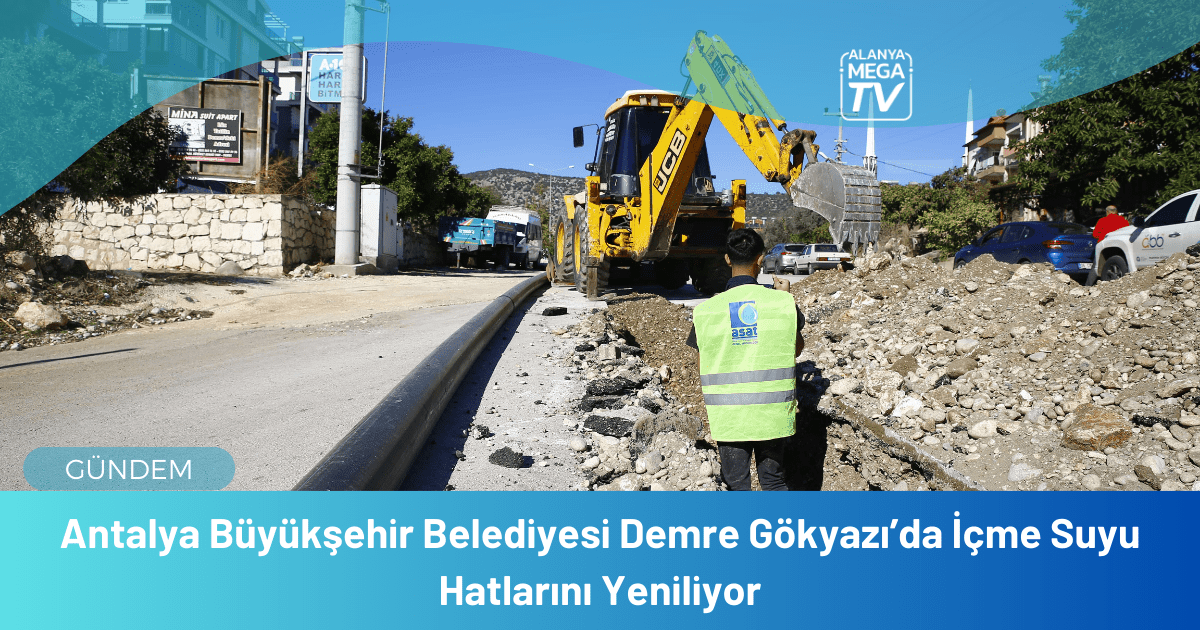 Antalya Büyükşehir Belediyesi Demre Gökyazı’da İçme Suyu Hatlarını Yeniliyor - Mega TV WEBSİTE ŞABLON - 2023-12-11T150348.753