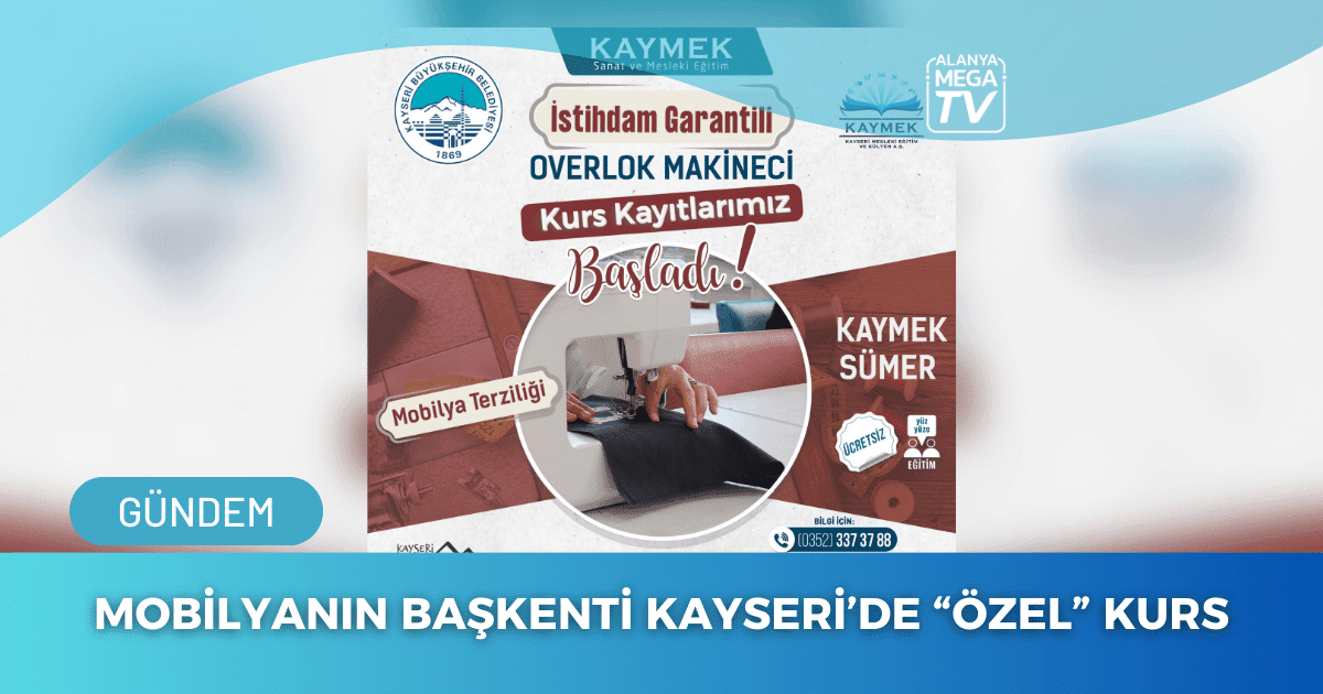 Mobilyanın Başkenti Kayseri’de “Özel” Kurs