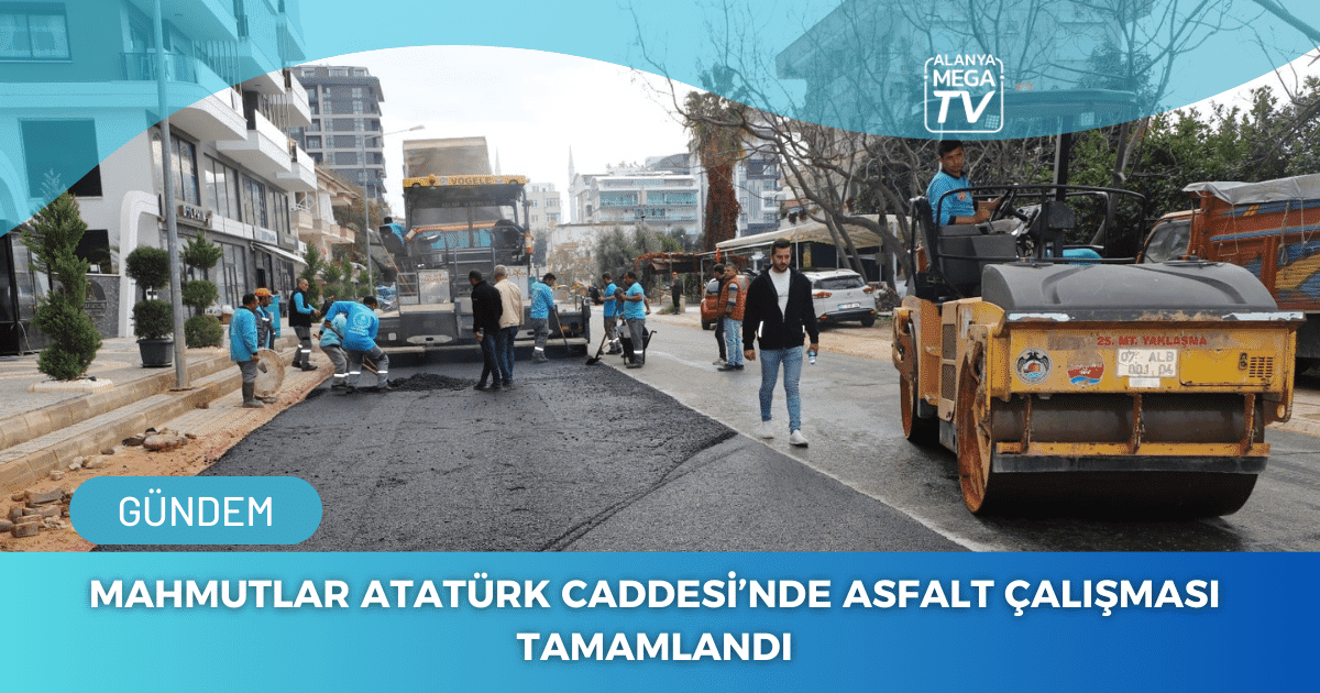 Mahmutlar Atatürk Caddesi’nde Asfalt Çalışması Tamamlandı - Mega TV WEBSİTE ŞABLON - 2023-12-15T171051.686