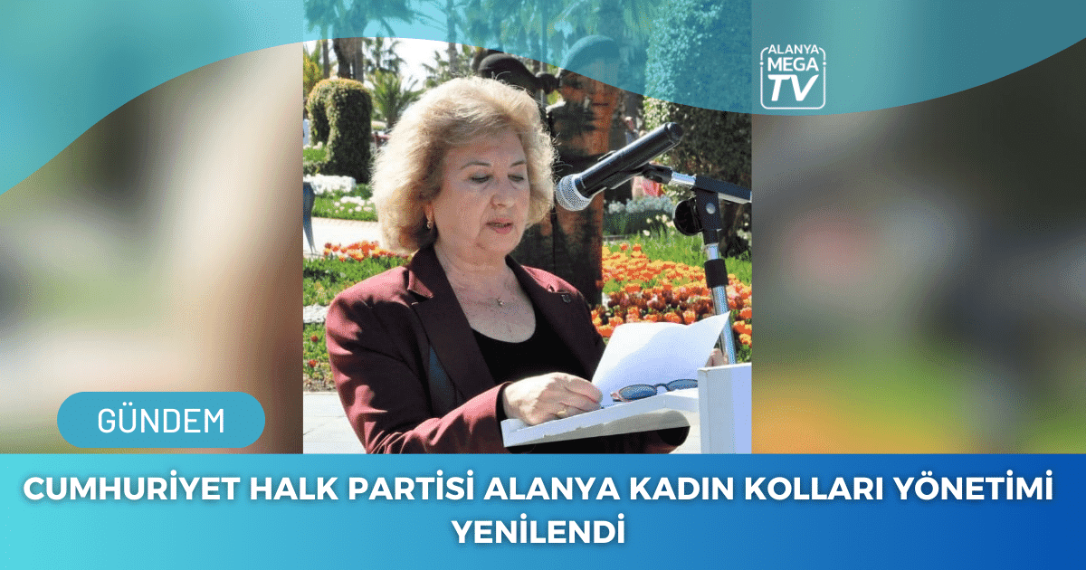 Cumhuriyet Halk Partisi Alanya Kadın Kolları Yönetimi Yenilendi - Mega TV WEBSİTE ŞABLON - 2023-12-15T173013.725