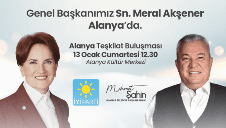 Akşener yarın Alanya’da