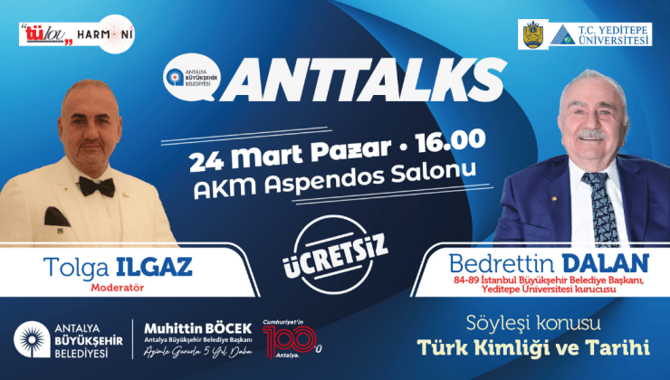 Anttalks’ın konuğu Bedrettin Dalan
