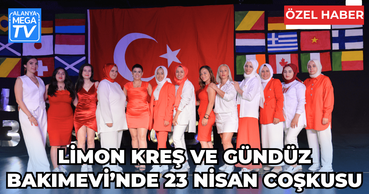 Limon Kreş ve Gündüz Bakımevi’nde 23 Nisan Coşkusu