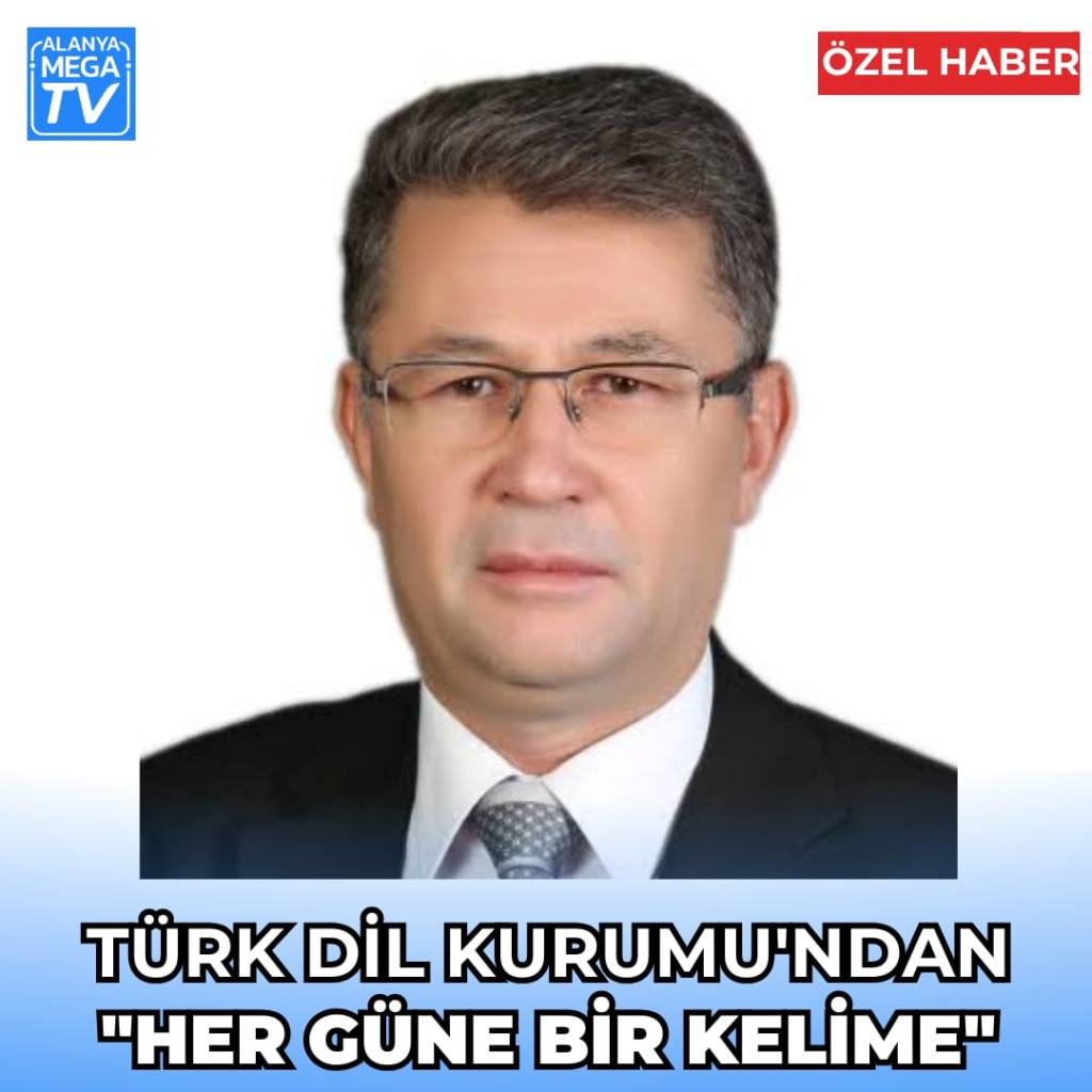Türk Dil Kurumu'ndan "Her Güne Bir Kelime" - Mega TV WhatsApp Image 2024 04 23 at 20.38.02 - Mega TV