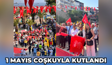 1 Mayıs Coşkuyla Kutlandı