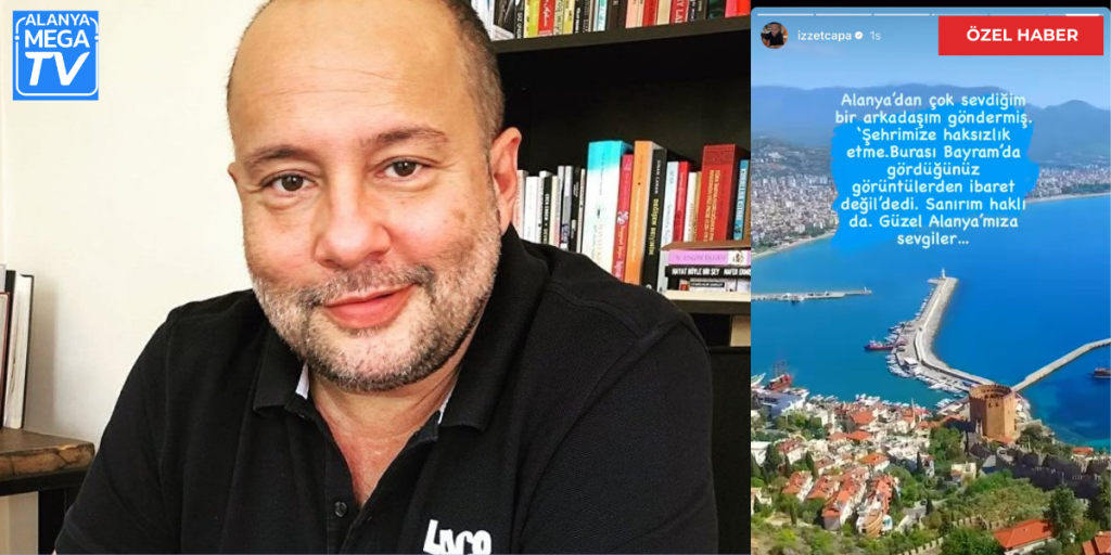 İzzet Çapa'dan Alanya'ya Özür: "Güzel Alanya'mıza Sevgiler" - Mega TV WEBSITE SABLON 2024 06 24T095952.860 - Mega TV