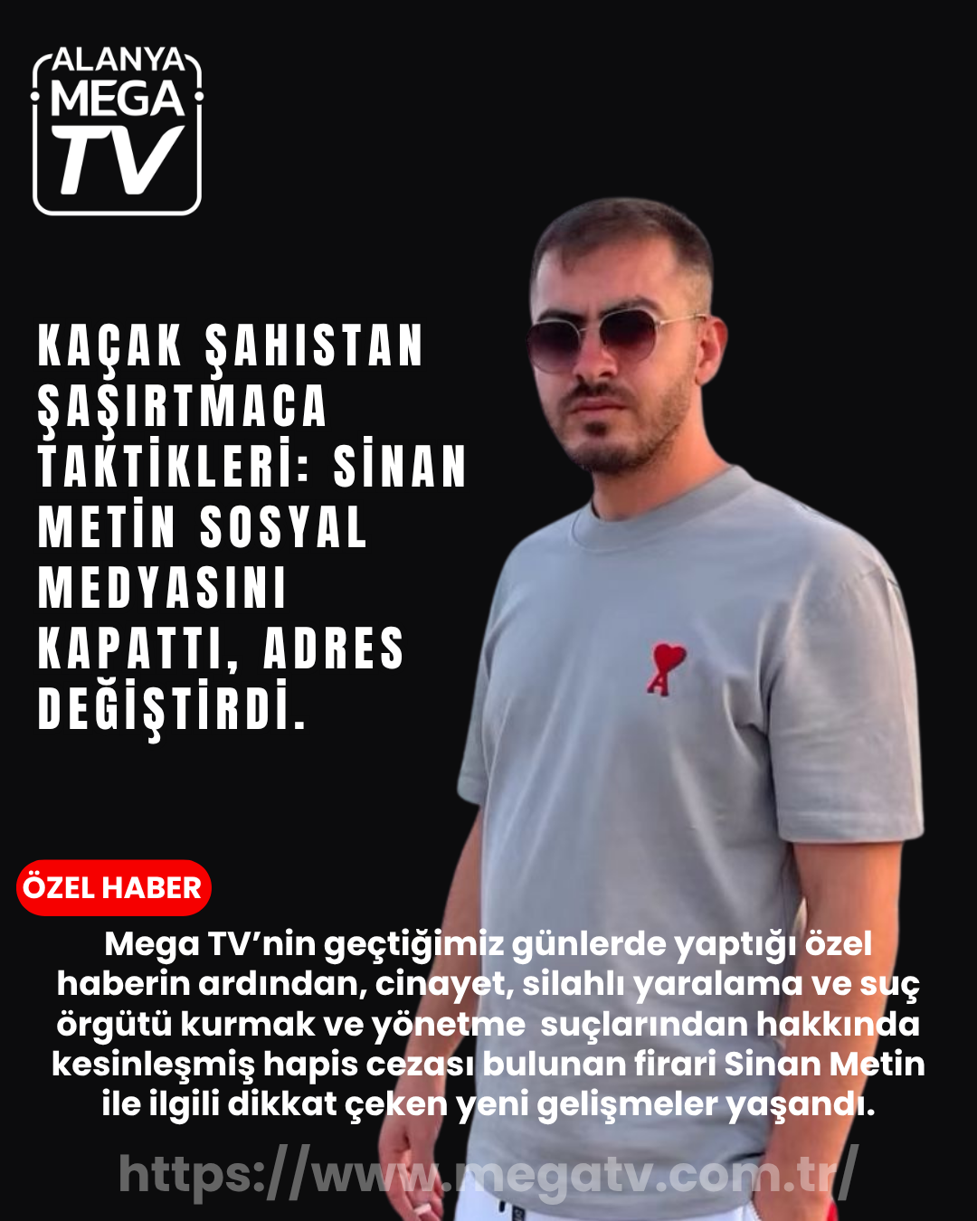 Kaçak Şahıstan Şaşırtmaca Taktikleri: Sinan Metin Sosyal Medyasını Kapattı, Adres Değiştirdi