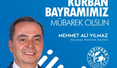 Gazipaşa Belediye Başkanı Mehmet Ali Yılmaz’dan Kurban Bayramı Mesajı
