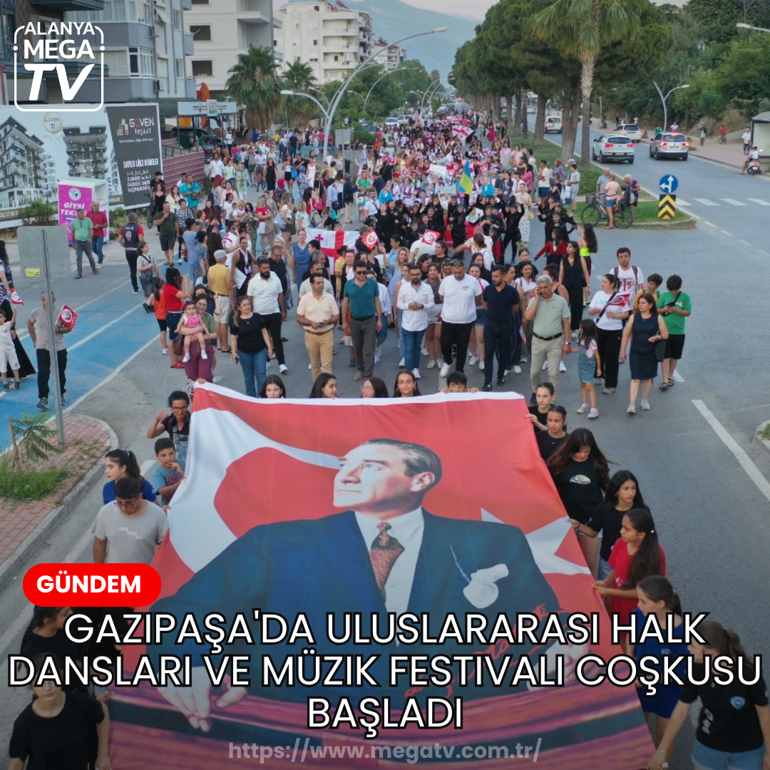 Gazipaşa’da Uluslararası Halk Dansları ve Müzik Festivali Coşkusu Başladı