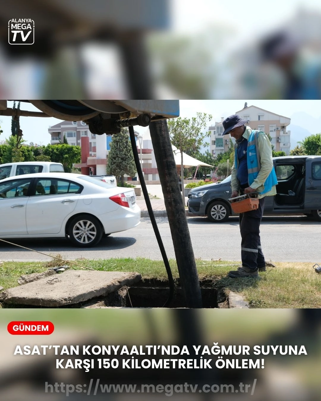 ASAT’TAN KONYAALTI’NDA YAĞMUR SUYUNA KARŞI 150 KİLOMETRELİK ÖNLEM!