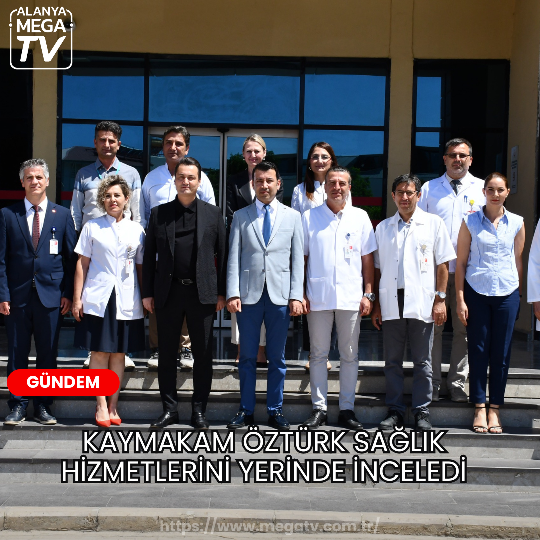 Kaymakam Öztürk Sağlık Hizmetlerini Yerinde İnceledi