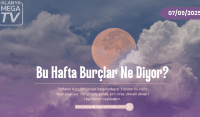 Bu Hafta Burçlar Ne Diyor? (07.09.2025)