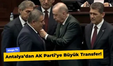 Antalya’dan AK Parti’ye Büyük Transfer!