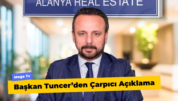 Başkan Tuncer’den Çarpıcı Açıklama!