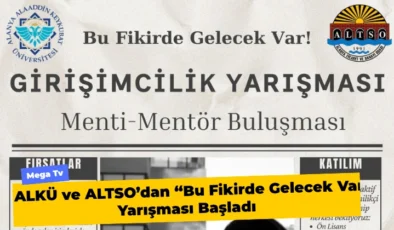ALKÜ ve ALTSO’dan “Bu Fikirde Gelecek Var!” Yarışması Başladı