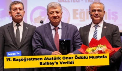 17. Başöğretmen Atatürk Onur Ödülü Mustafa Balbay’a Verildi
