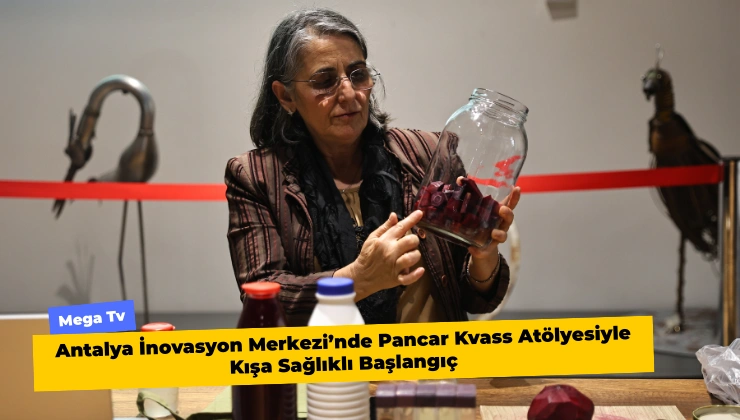 Antalya İnovasyon Merkezi’nde Pancar Kvass Atölyesiyle Kışa Sağlıklı Başlangıç