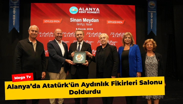 Alanya’da Atatürk’ün Aydınlık Fikirleri Salonu Doldurdu