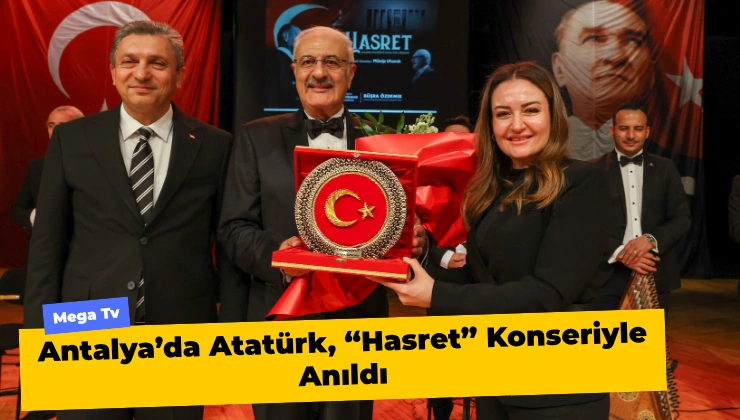 Antalya’da Atatürk, “Hasret” Konseriyle Anıldı