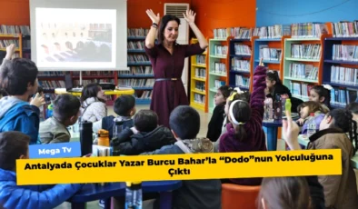 Antalyada Çocuklar Yazar Burcu Bahar’la “Dodo”nun Yolculuğuna Çıktı