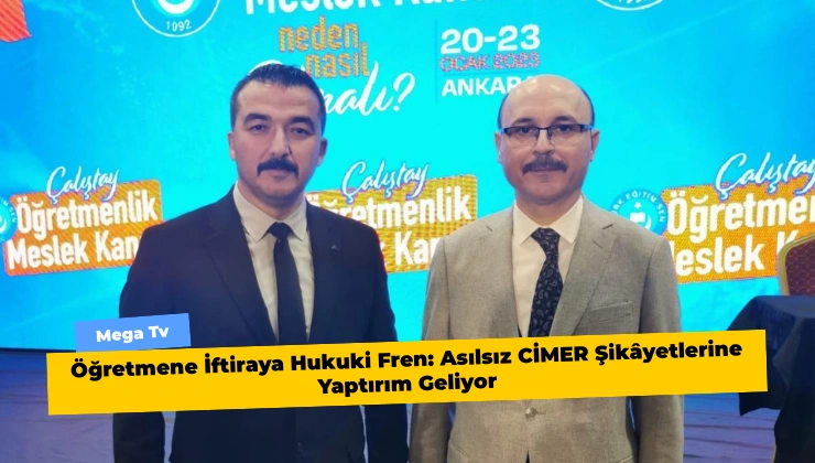 Öğretmene İftiraya Hukuki Fren: Asılsız CİMER Şikâyetlerine Yaptırım Geliyor