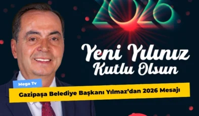 Gazipaşa Belediye Başkanı Yılmaz’dan 2026 Mesajı