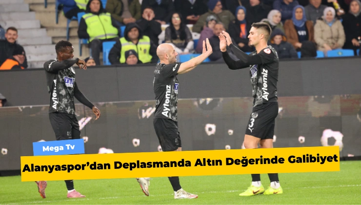 Alanyaspor’dan Deplasmanda Altın Değerinde Galibiyet