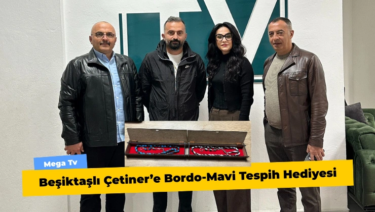 Beşiktaşlı Çetiner’e Bordo-Mavi Tespih Hediyesi