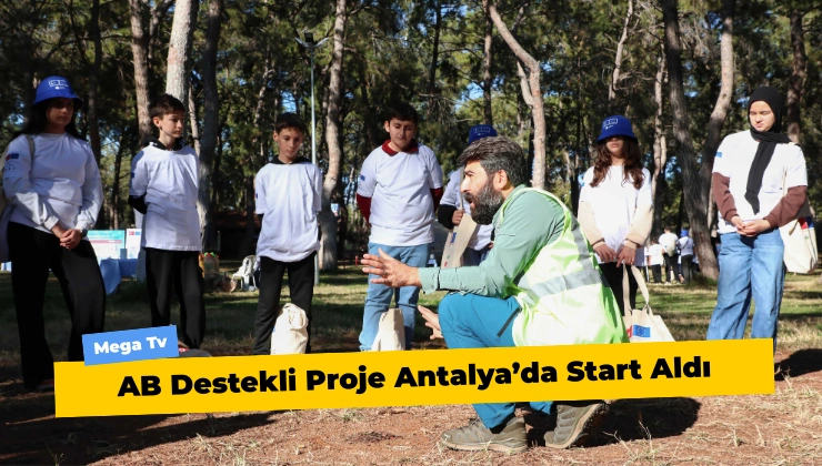 AB Destekli Proje Antalya’da Start Aldı
