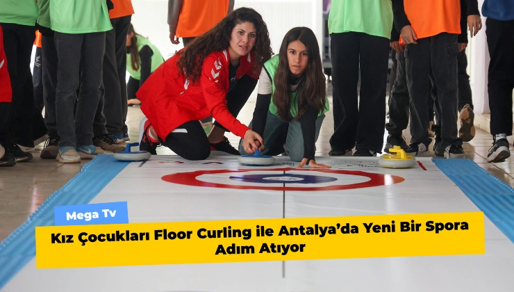 Kız Çocukları Floor Curling ile Antalya’da Yeni Bir Spora Adım Atıyor