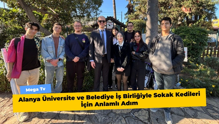 Alanya Üniversite ve Belediye İş Birliğiyle Sokak Kedileri İçin Anlamlı Adım - Mega TV Alanya Mega Tv 7 5 - Mega TV