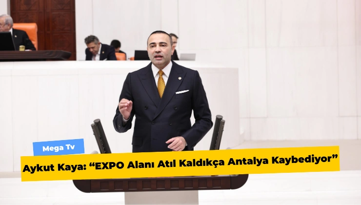 Aykut Kaya: “EXPO Alanı Atıl Kaldıkça Antalya Kaybediyor” - Mega TV Alanya Mega Tv 78 1 - Mega TV