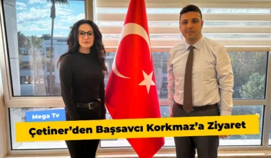 Çetiner’den Başsavcı Korkmaz’a Ziyaret