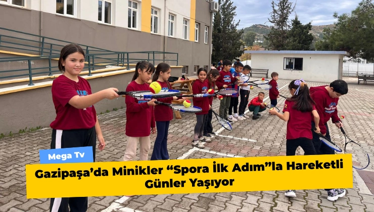 Gazipaşa’da Minikler “Spora İlk Adım”la Hareketli Günler Yaşıyor