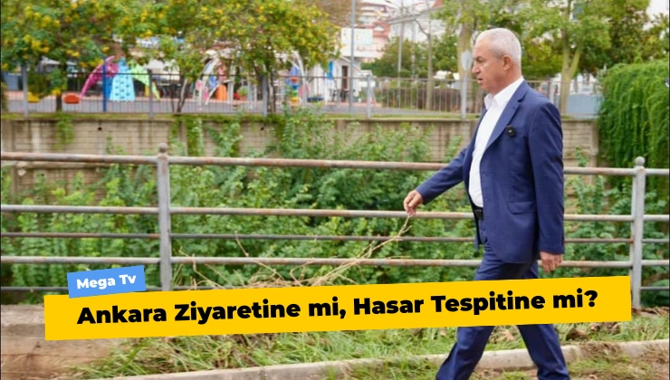 Ankara Ziyaretine mi, Hasar Tespitine mi?