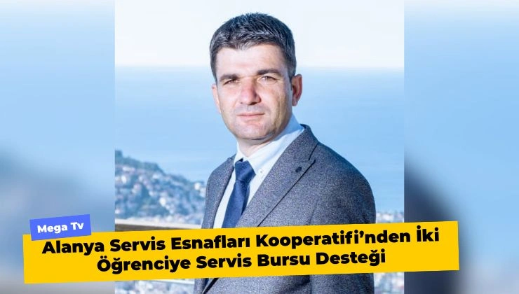 Alanya Servis Esnafları Kooperatifi’nden İki Öğrenciye Servis Bursu Desteği