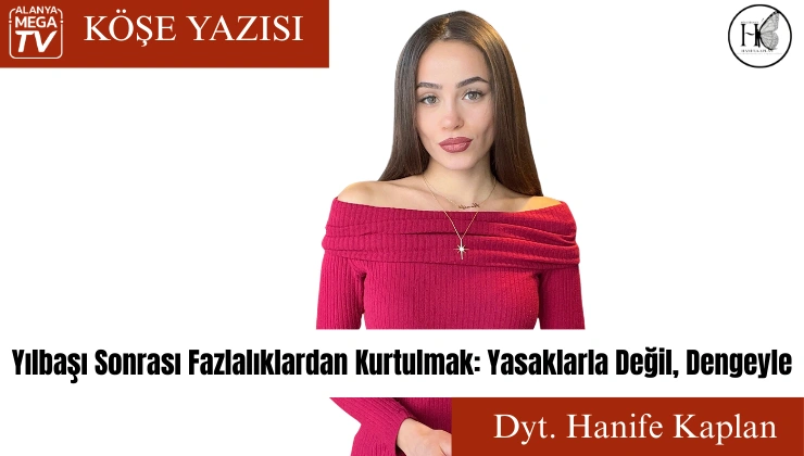 Yılbaşı Sonrası Fazlalıklardan Kurtulmak: Yasaklarla Değil, Dengeyle