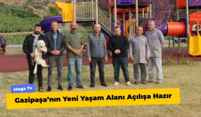 Gazipaşa’nın Yeni Yaşam Alanı Açılışa Hazır