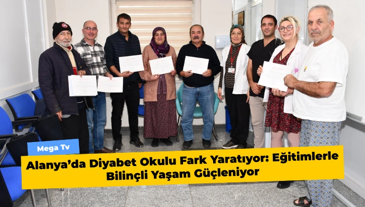 Alanya’da Diyabet Okulu Fark Yaratıyor: Eğitimlerle Bilinçli Yaşam Güçleniyor