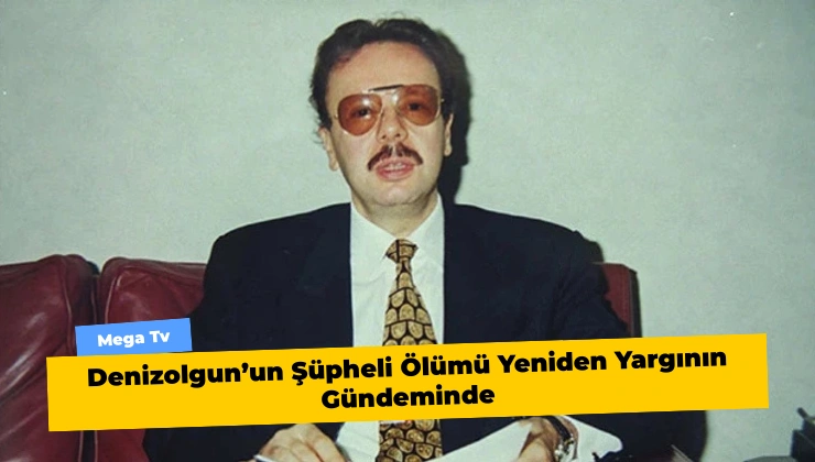 Denizolgun’un Şüpheli Ölümü Yeniden Yargının Gündeminde - Mega TV Alanya Mega Tv 30 2 - Mega TV