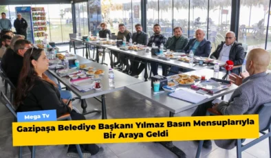 Gazipaşa Belediye Başkanı Yılmaz Basın Mensuplarıyla Bir Araya Geldi