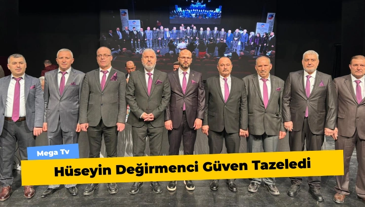 Hüseyin Değirmenci Güven Tazeledi