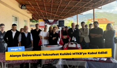 Alanya Üniversitesi Teknofest Kulübü MTKB’ye Kabul Edildi