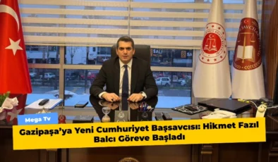 Gazipaşa’ya Yeni Cumhuriyet Başsavcısı: Hikmet Fazıl Balcı Göreve Başladı