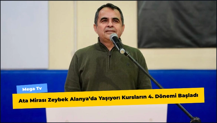 Ata Mirası Zeybek Alanya’da Yaşıyor: Kursların 4. Dönemi Başladı