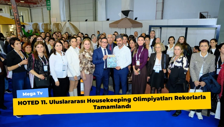 HOTED 11. Uluslararası Housekeeping Olimpiyatları Rekorlarla Tamamlandı