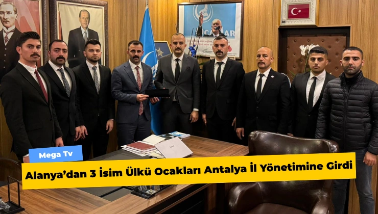 Alanya’dan 3 İsim Ülkü Ocakları Antalya İl Yönetimine Girdi
