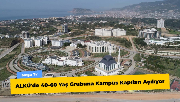 ALKÜ’de 40-60 Yaş Grubuna Kampüs Kapıları Açılıyor