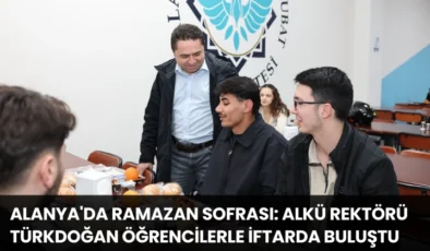 Alanya’da Ramazan Sofrası: ALKÜ Rektörü Türkdoğan Öğrencilerle İftarda Buluştu