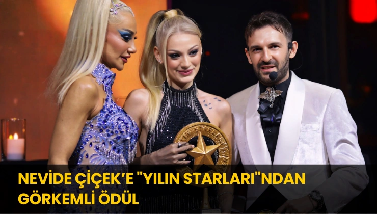 Nevide Çiçek’e “Yılın Starları”ndan Görkemli Ödül